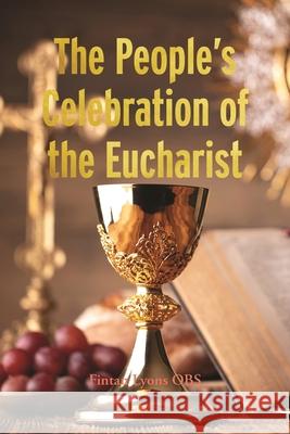 The People's Celebration of the Eucharist Fintan Lyons 9781788126892 Messenger Publications