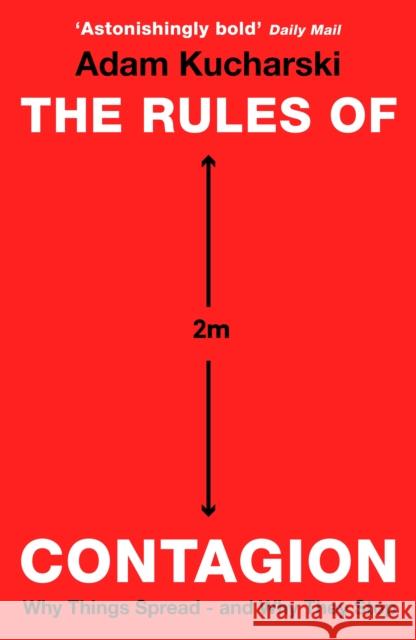 The Rules of Contagion: Why Things Spread - and Why They Stop Adam Kucharski 9781788160209