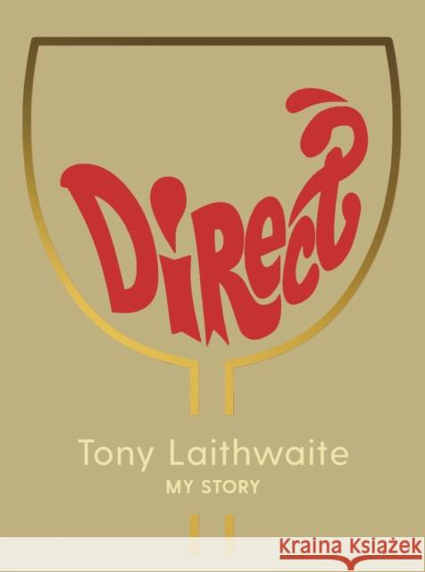 Direct: The Story of Laithwaites Tony Laithwaite 9781788161251 Profile Books(GB)