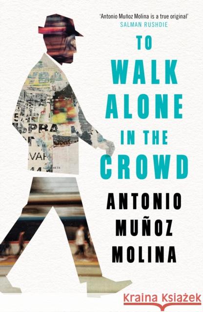 To Walk Alone in the Crowd Antonio Munoz Molina 9781788161954