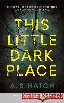 This Little Dark Place A. S. Hatch   9781788162043 Profile Books Ltd