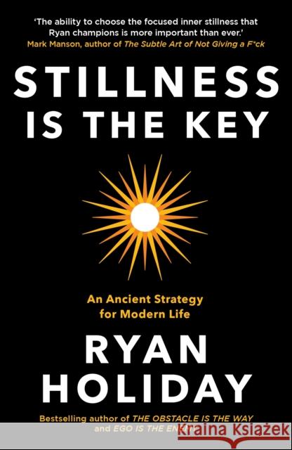 Stillness is the Key: An Ancient Strategy for Modern Life Holiday, Ryan 9781788162067