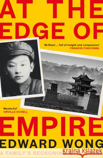 At the Edge of Empire: A Family's Reckoning with China Edward Wong 9781788162654 PROFILE BOOKS