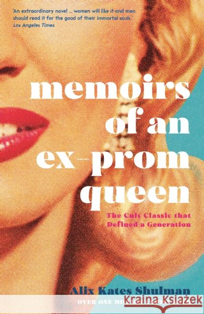 Memoirs of an Ex-Prom Queen Alix Kates Shulman   9781788163408