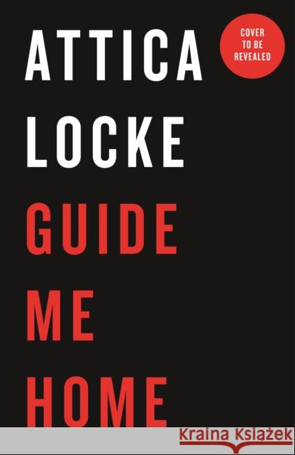 Guide Me Home Attica Locke 9781788163965 Profile Books Ltd