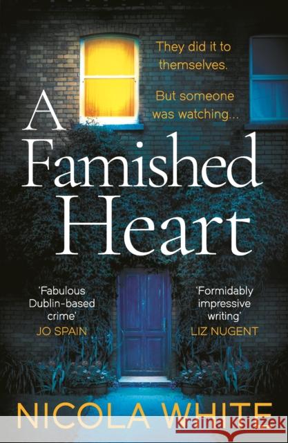 A Famished Heart: The Sunday Times Crime Club Star Pick Nicola White 9781788164085 Profile Books Ltd