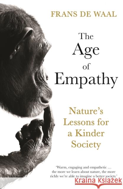 The Age of Empathy: Nature's Lessons for a Kinder Society Frans de Waal   9781788164443 Profile Books Ltd