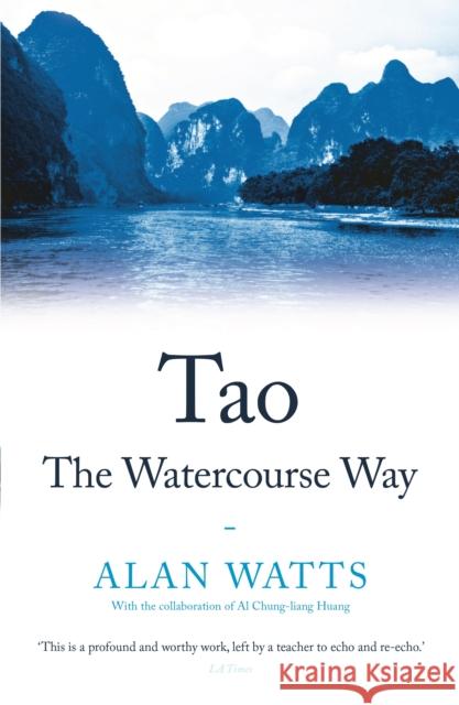 Tao: The Watercourse Way Alan Watts Al Chung-Liang Huang  9781788164467 Profile Books Ltd