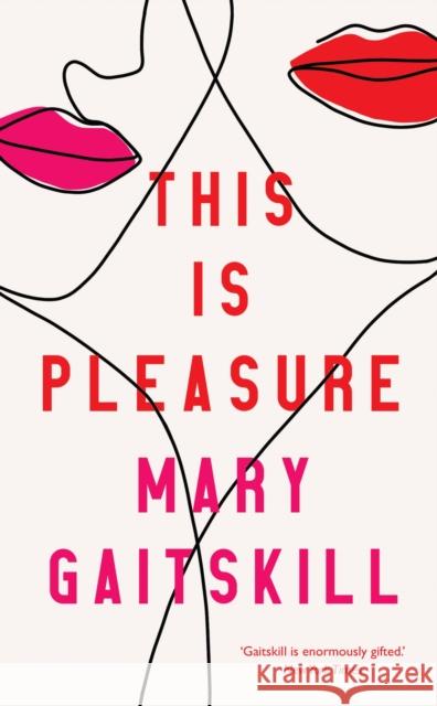 This is Pleasure Mary Gaitskill 9781788165044