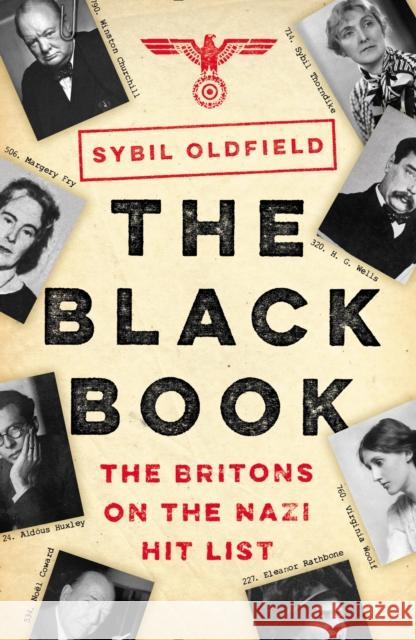 The Black Book: The Britons on the Nazi Hit List Sybil Oldfield 9781788165099