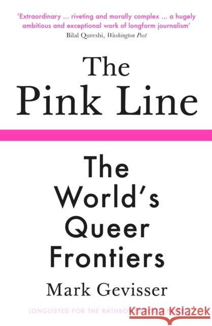 The Pink Line: The World’s Queer Frontiers  9781788165150 Profile Books Ltd