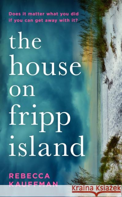The House on Fripp Island Rebecca Kauffman   9781788165204