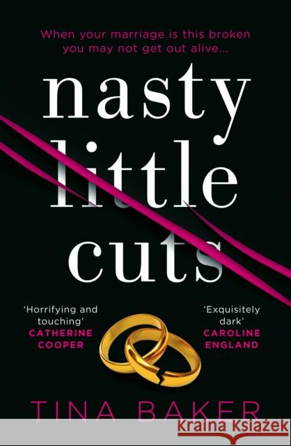 Nasty Little Cuts: from the author of #1 ebook bestseller Call Me Mummy Tina Baker 9781788165259 Profile Books Ltd