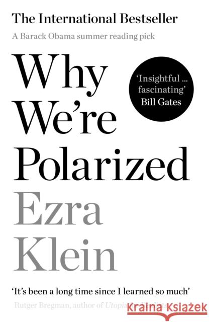 Why We're Polarized: A Barack Obama summer reading pick 2022 Ezra Klein 9781788166799 Profile Books Ltd
