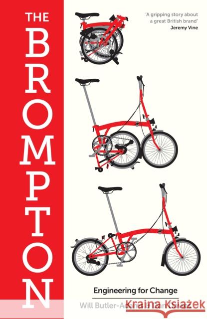 The Brompton: Engineering for Change Dan Davies 9781788168304 Profile Books Ltd