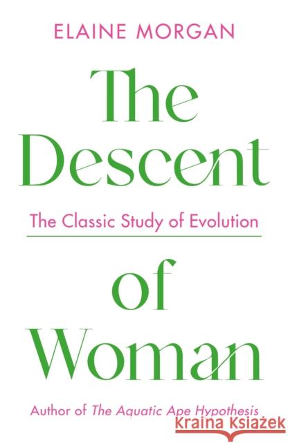 The Descent of Woman Elaine Morgan 9781788168519 Profile Books Ltd