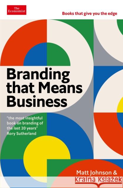 Branding that Means Business: Economist Edge: books that give you the edge TESSA MISIASZEK AND 9781788168663 Profile Books Ltd