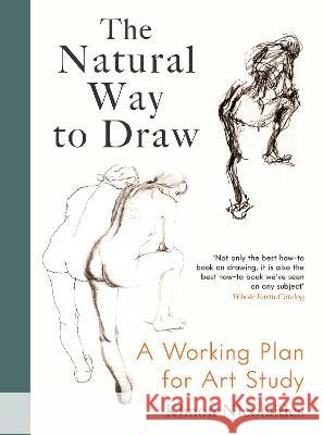 The Natural Way to Draw: A Working Plan for Art Study Kimon Nicolaides 9781788169431 Profile Books Ltd