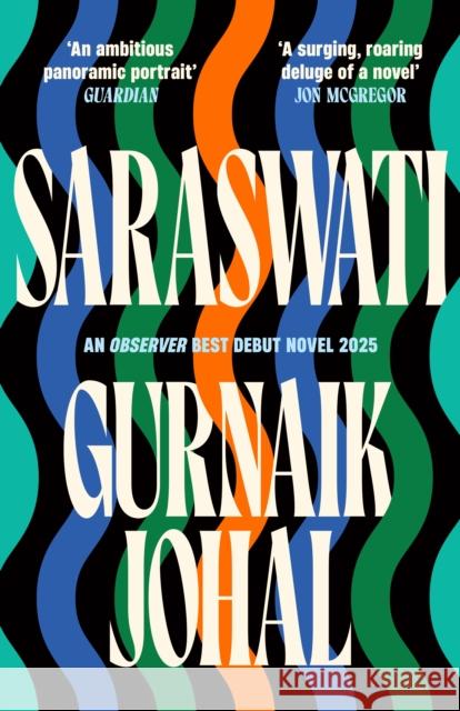 Saraswati: A Book of the Year in Telegraph, Independent and Guardian Gurnaik Johal 9781788169486