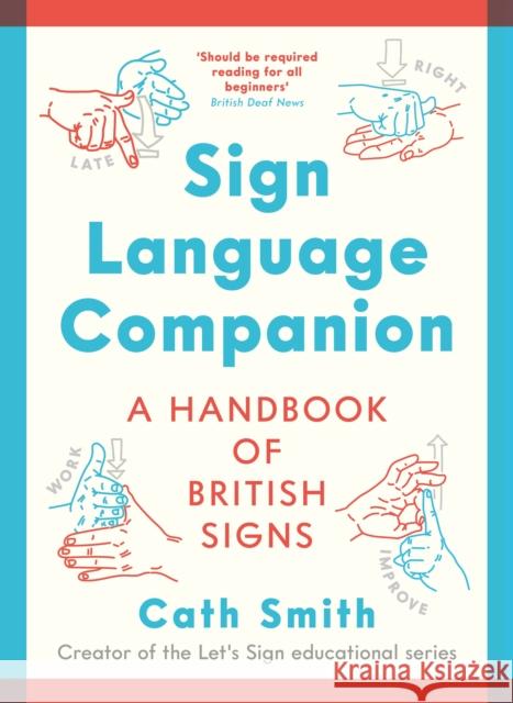 Sign Language Companion: A Handbook of British Signs Cath Smith 9781788169639 Profile Books Ltd