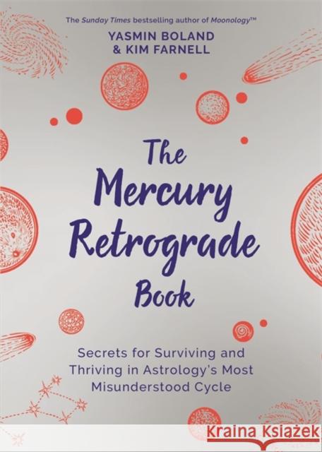 The Mercury Retrograde Book: Secrets for Surviving and Thriving in Astrology’s Most Misunderstood Cycle Kim Farnell 9781788177658 Hay House UK Ltd