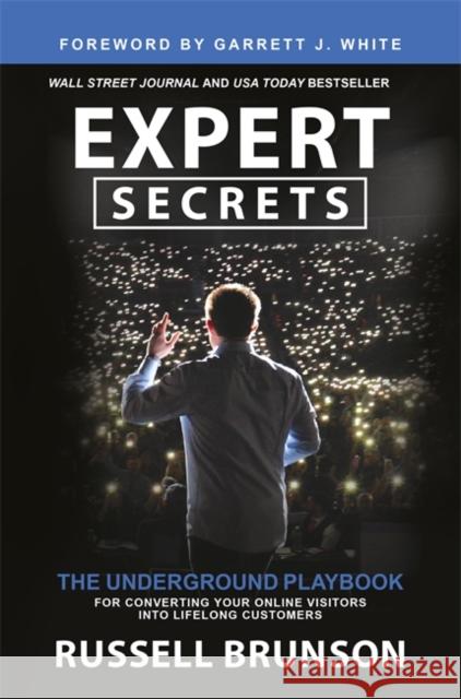 Expert Secrets: The Underground Playbook for Converting Your Online Visitors into Lifelong Customers Russell Brunson 9781788178563