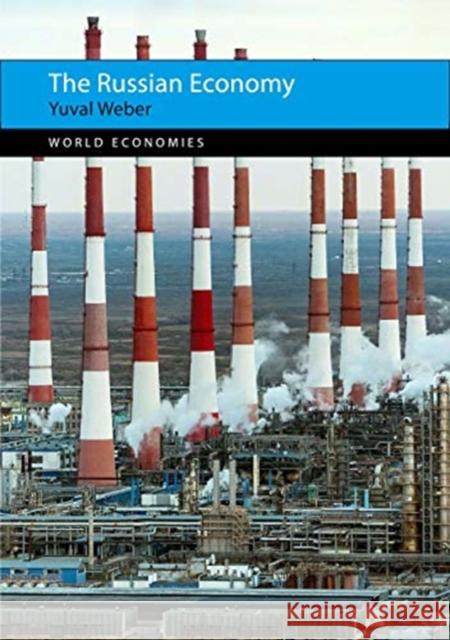 The Russian Economy Prof. Yuval (Texas A&M University) Weber 9781788210287