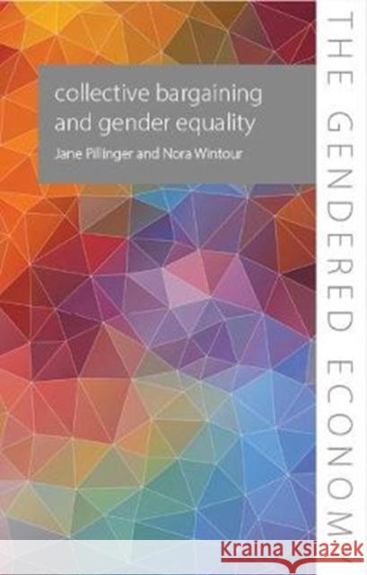 Collective Bargaining and Gender Equality Jane Pillinger Nora Wintour 9781788210768