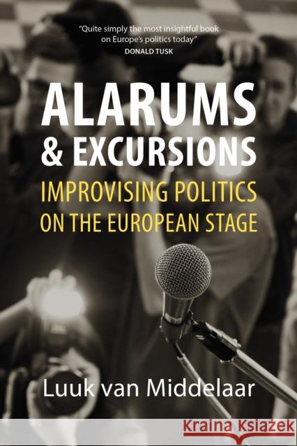 Alarums and Excursions: Improvising Politics on the European Stage Liz Waters 9781788211727 Agenda Publishing