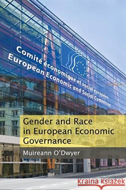 Gender and Race in European Economic Governance Muireann (University of Warwick) O'Dwyer 9781788212984 Agenda Publishing