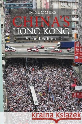 China's Hong Kong Second Edition: The Politics of a Global City Summers, Tim 9781788213325 Agenda Publishing