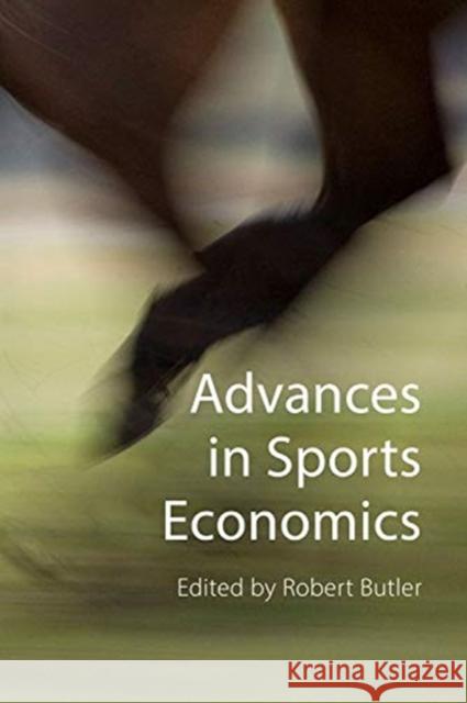 Advances in Sports Economics Robert Butler 9781788213547 Agenda Publishing