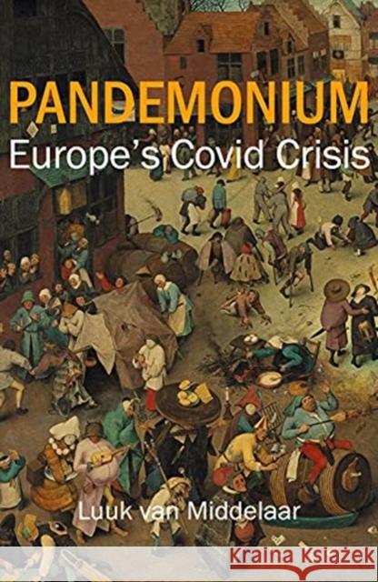 Pandemonium: Europe's Covid Crisis Luuk Van Middelaar 9781788214230 Agenda Publishing