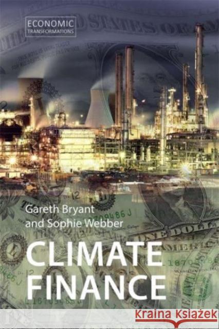 Climate Finance Dr Sophie (University of Sydney) Webber 9781788214629 Agenda Publishing