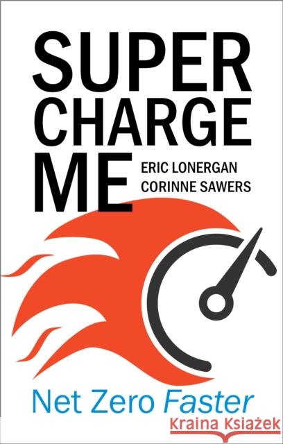 Supercharge Me: Net Zero Faster Corinne Sawers 9781788215190