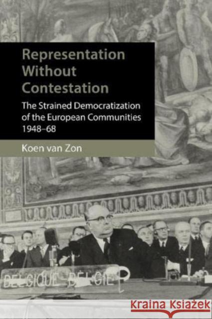 Representation without Contestation Dr Koen (Utrecht University) van Zon 9781788216081 Agenda Publishing