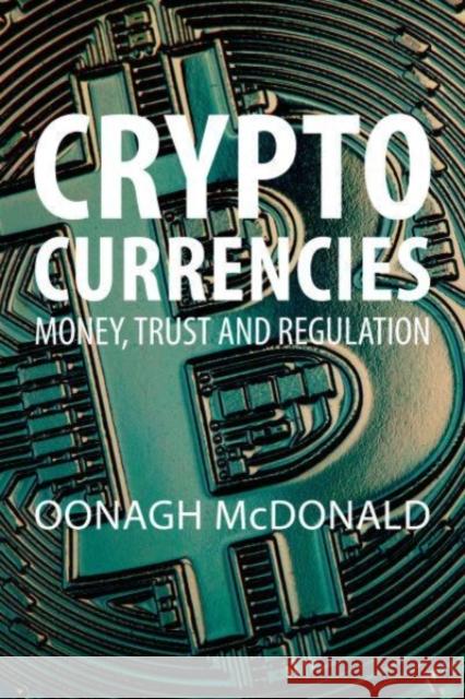 Cryptocurrencies Dr Oonagh McDonald 9781788216395 Agenda Publishing