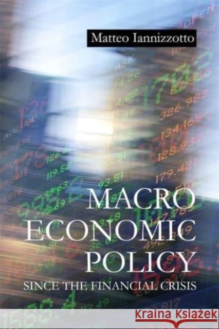 Macroeconomic Policy Since the Financial Crisis Dr Matteo (Durham University) Iannizzotto 9781788216555 Agenda Publishing