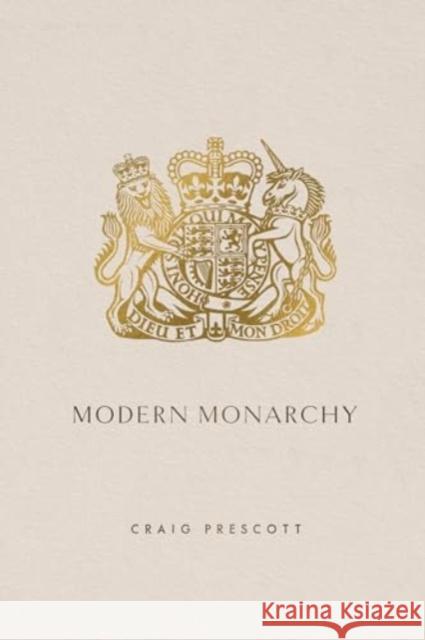 Modern Monarchy Craig Prescott 9781788216678 Agenda Publishing