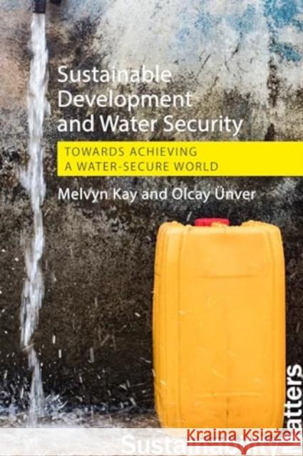 Sustainable Development and Water Security Olcay Unver 9781788216753 Agenda Publishing