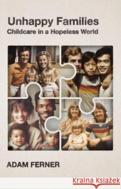 Unhappy Families Adam Ferner 9781788217897 Agenda Publishing