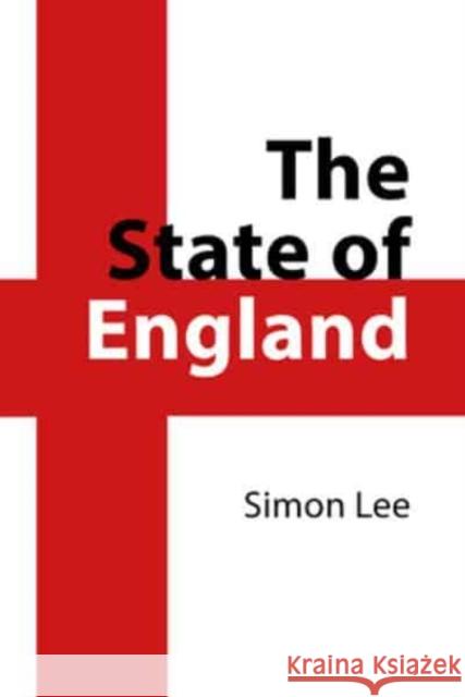 The State of England Simon Lee 9781788218115 Agenda Publishing