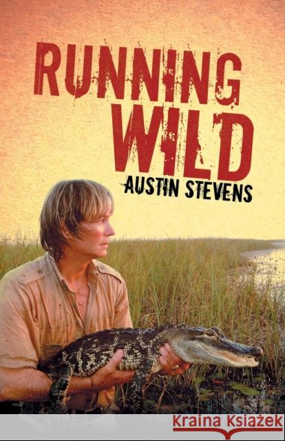 Running Wild Austin Stevens 9781788230001