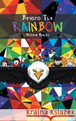 Beyond the Rainbow Vittoria Healey 9781788234269