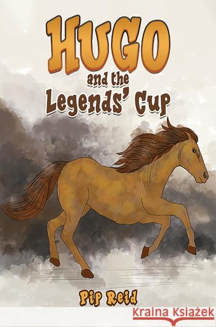 Hugo and the Legends’ Cup Pip Reid 9781788234719