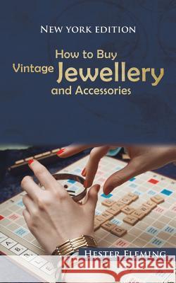 How to Buy Vintage Jewellery and Accessories Hester Fleming 9781788236997