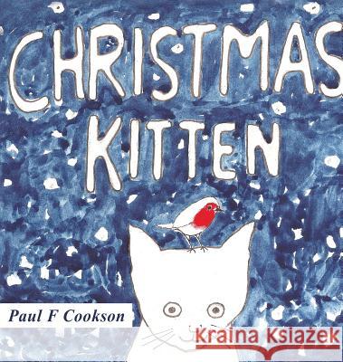 Christmas Kitten Paul F. Cookson 9781788238427 Austin Macauley Publishers