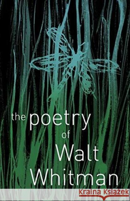 The Poetry of Walt Whitman Walt Whitman 9781788287777