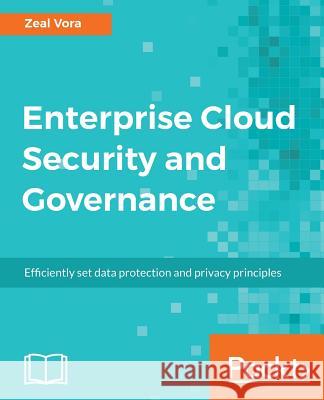 Enterprise Cloud Security and Governance Zeal Vora 9781788299558 Packt Publishing
