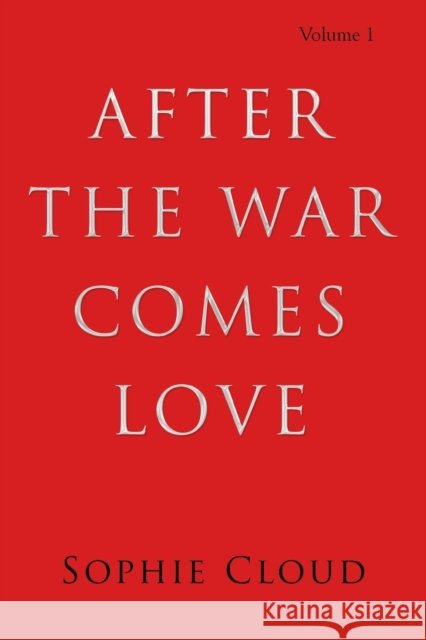After the War Comes Love Sophie Cloud 9781788304955